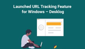 Launched URL Tracking Feature for Windows – Desklog