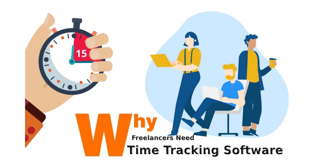 Why freelancers need time tracking software for time management