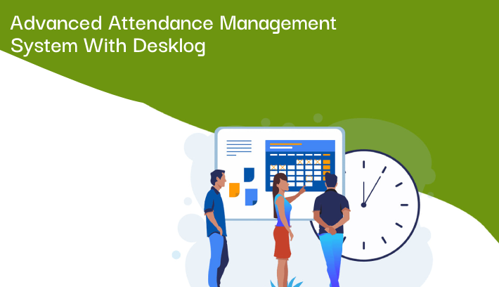 Advanced Attendance Management System With Desklog