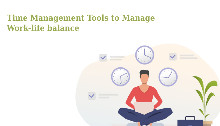 20 Time Management Tools to Manage Work-life balance