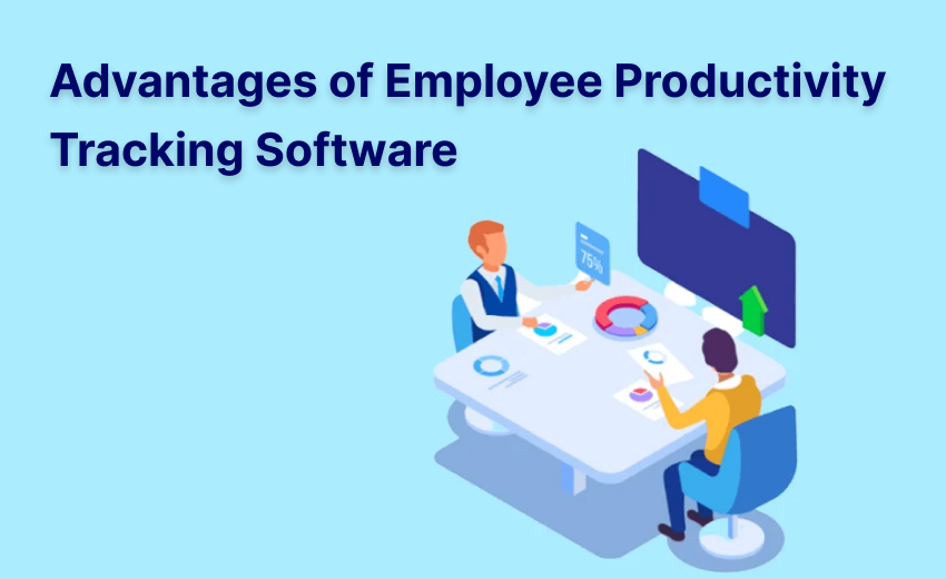 Benefits of Remote Employee Monitoring Software