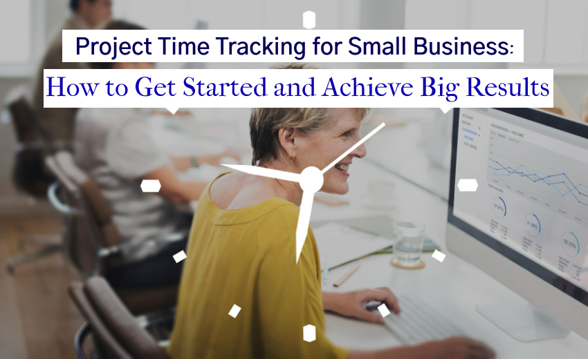 Project Time Tracking For Small Business