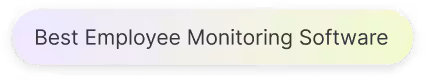 Best Employee Monitoring Software